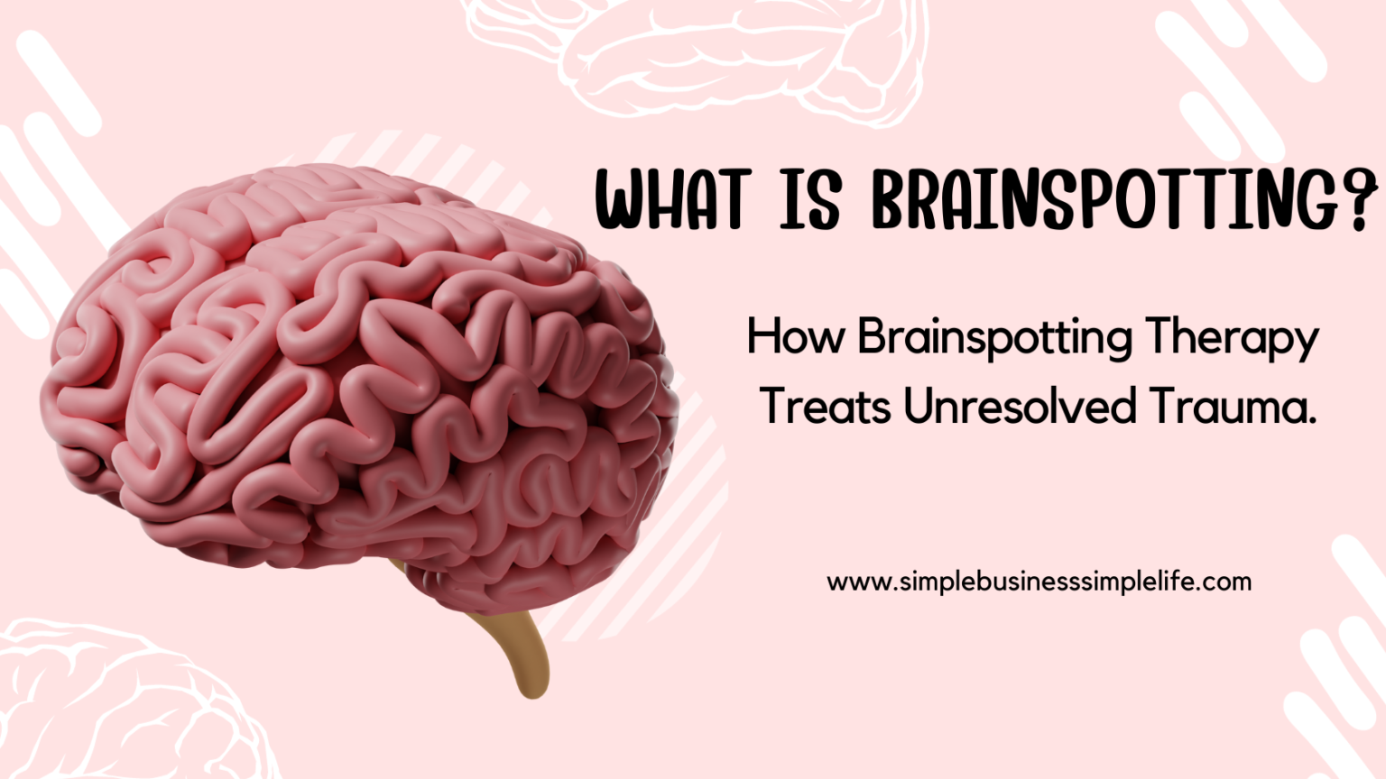 What is Brainspotting? How Brainspotting Therapy Treats Unresolved ...